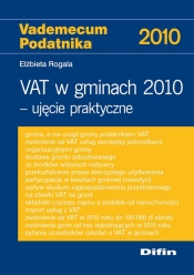 VAT w gminach 2010 ujęcie praktyczne - Rogala Elżbieta<br />