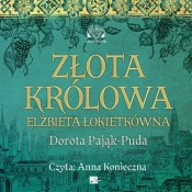 Złota królowa (Audiobook) - Pająk-Puda Dorota