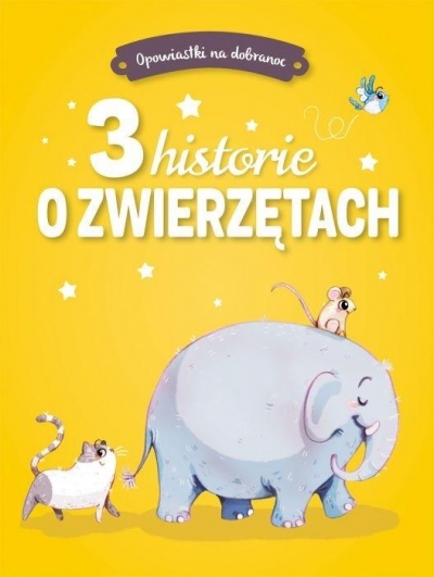 Opowiastki na dobranoc. 3 historie o zwierzętach (Uszkodzona okładka)