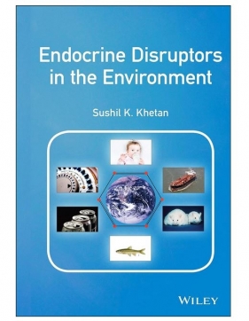 Endocrine Disruptors in the Environment - Sushil Khetan