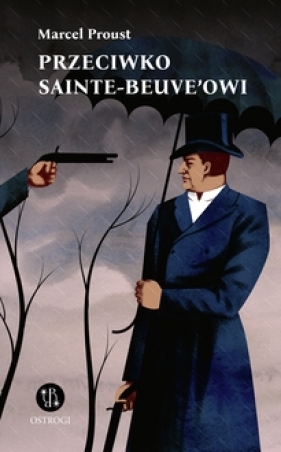 Przeciwko Sainte-Beuve’owi (wyd. 2022, poprawione) - Proust Marcel