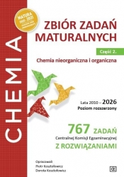 Zbiór zadań maturalnych. 2010–2026. Poziom rozszerzony. 622 zadania CKE z rozwiązaniami Część 2. Chemia ogólna i fizyczna - Piotr Kosztołowicz, Dorota Kosztołowicz