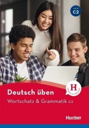 Deutsch uben. Wortschatz & Grammatik C2 Neu HUEBER - Susanne Geiger, Anneli Billina