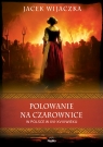 Polowanie na czarownice w Polsce w XVI–XVIII wieku Jacek Wijaczka