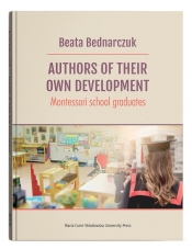 Authors of Their Own Develpoment Montessori school graduates - Beata Bednarczuk