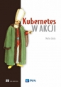 Kubernetes w akcji - Marko Lukša