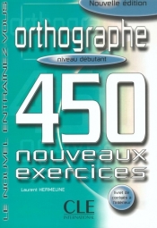 Orthographe 450 exercices Niveau débutant Cahier d'exercices - Hermeline Laurent