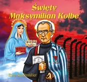 Święty Maksymilian Kolbe - Ewa Stadtmüller
