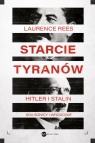 Starcie tyranów. Hitler i Stalin - sojusznicy i wrogowie