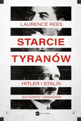 Starcie tyranów. Hitler i Stalin - sojusznicy i wrogowie - Rees Laurence