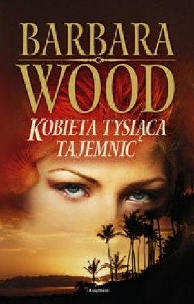 Kobieta tysiąca tajemnic - Wood Barbara