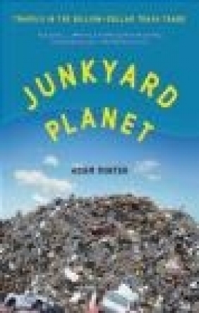 Junkyard Planet Adam Minter