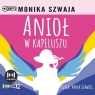 Anioł w kapeluszu
	 (Audiobook) Monika Szwaja