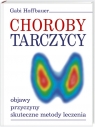 Choroby tarczycy Objawy, przyczyny, skuteczne metody leczenia Hoffbauer 	Gabi