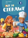 Ale to ciekawe SP 3 ćw. cz.1 + zakładka Beata Skrzypiec, Jolanta Okuniewska, Sabina Piłat