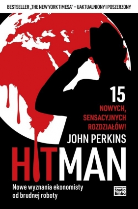 Hit Man Nowe wyznania ekonomisty od brudnej roboty - Perkins John
