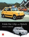 Polski Fiat 126 czyli Maluch Podbielski Zdzisław