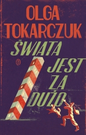 Świata jest za dużo - Olga Tokarczuk