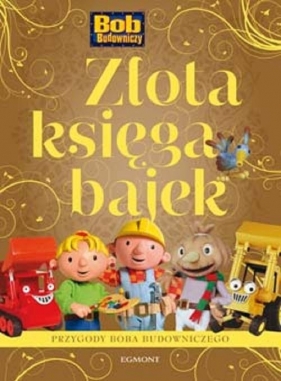 Złota księga bajek Bob Budowniczy (69934)