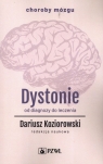 DystonieOd diagnozy do leczenia Dariusz Koziorowski