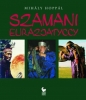 Szamani Eurazjatyccy (Uszkodzona okładka) - Hoppal Mihaly