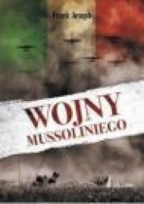 Wojny Mussoliniego - Frank Joseph