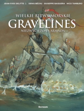 Wielkie bitwy morskie - Gravelines - Jean-Yves Delittie