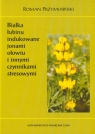 Białka łubinu indukowane jonami ołowiu i innymi czynnikami stresowymi Przymusiński Roman