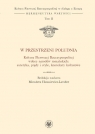 W przestrzeni Południa Kultura Pierwszej Rzeczypospolitej wobec narodów romańskich