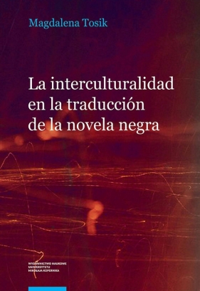 La interculturalidad en la traducción de la novela negra. El caso de la serie Carvalho de Manuel Váz - Magdalena Tosik