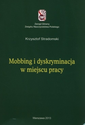 Mobbing i dyskryminacja w miejscu pracy - Stradomski Krzysztof