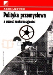 Polityka przemysłowa a wzrost konkurencyjności