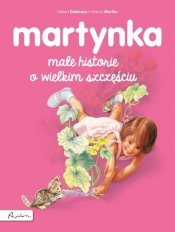 Martynka Małe historie o wielkim szczęściu - Delahaye Gilbert