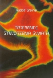 Tajemnice stworzenia świata - Rudolf Steiner