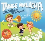 Tańce Malucha Balowanie na polanie