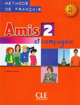 Amis et compagnie 2 Podręcznik A1 - Samson Colette
