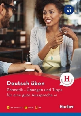 Phonetik – Übungen und Tipps für eine gute Aussprache A1. Podręcznik z nagraniami audio i video online i aplikacją mobilną - Opracowanie zbiorowe