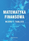 Matematyka finansowa. Wzory i tablice Beata Bieszk-Stolorz