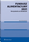 Fundusz Alimentacyjny 2021. Korzystanie ze świadczeń Ewa Tomaszewska