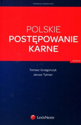 Polskie postępowanie karne - Grzegorczyk Tomasz, Tylman Janusz