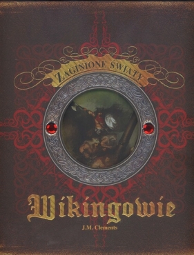 Wikingowie zaginione światy - Clements J.M