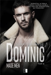Dominic. Seria Made Men. Tom 8 (Uszkodzona okładka) - Sarah Brianne