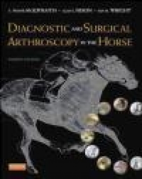 Diagnostic and Surgical Arthroscopy in the Horse Alan J. Nixon, Ian Wright, C. Wayne McIlwraith