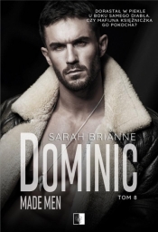 Made Men. Dominic. Tom 8 - Sarah Brianne