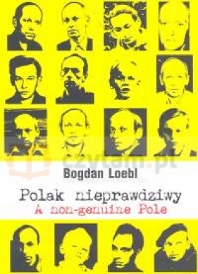Polak nieprawdziwy - Loebl Bogdan