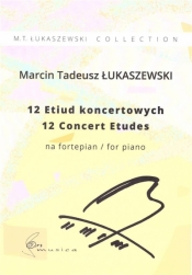 12 Etiud koncertowych na fortepian - Łukaszewski Marcin Tadeusz