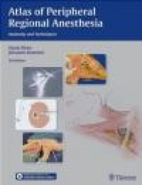 Atlas of Peripheral Regional Anesthesia Johannes Buettner, Johannes Buttner, Gisela Meier