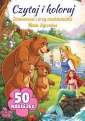 Złotowłosa i trzy niedźwiadki / Mała Syrenka. Czytaj i koloruj - Opracowanie zbiorowe
