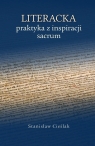 Literacka praktyka z inspiracjami sacrum Stanisław Cieślak