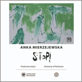 XY Anka Mierzejewska. STOP! Anatomia relacji / Anatomy of Relations - Opracowanie zbiorowe